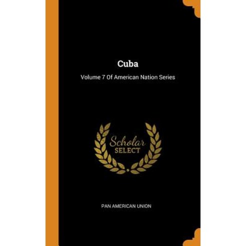 (영문도서) Cuba: Volume 7 Of American Nation Series Hardcover, Franklin Classics, English, 9780342098132