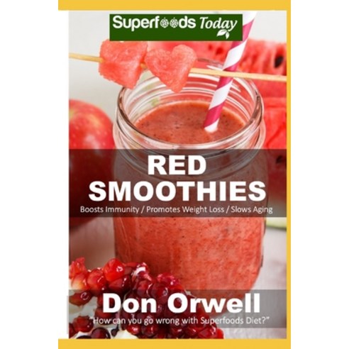 Red Smoothies: Over 50 Blender Recipes Paperback, Independently Published