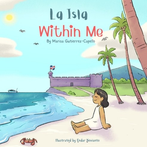 (영문도서) La Isla Within Me: A Children''s Book About Celebrating Culture Tradition and Diversity Paperback, Independently Published, English, 9798838875891