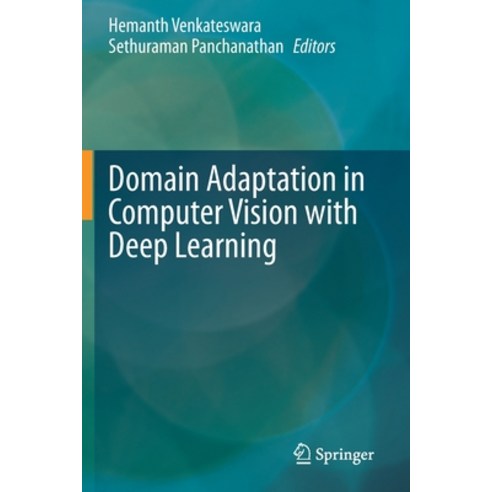 (영문도서) Domain Adaptation in Computer Vision with Deep Learning Paperback, Springer, English, 9783030455316