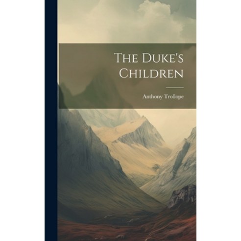 (영문도서) The Duke''s Children Hardcover, Legare Street Press, English, 9781019436127