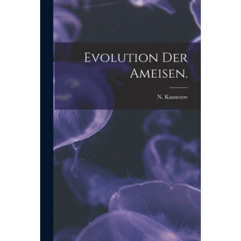 (영문도서) Evolution Der Ameisen. Paperback, Hassell Street Press, English, 9781013305955