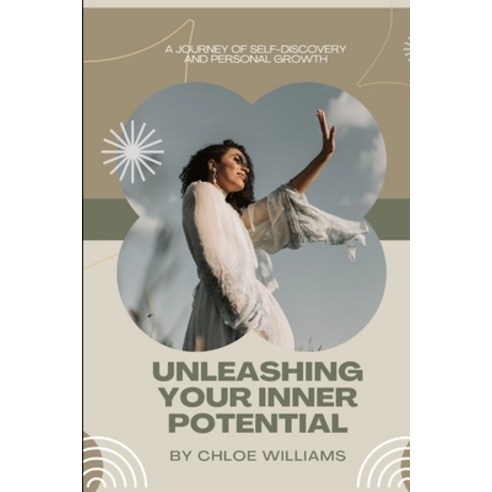 (영문도서) Unleashing Your Inner Potential: A Journey of Self-Discovery and Personal Growth Paperback, Independently Published, English, 9798371871435