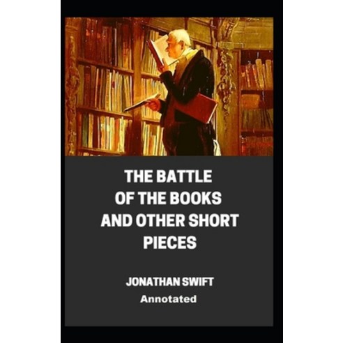 The Battle of the Books and other Short Pieces Annotated Paperback, Independently Published, English, 9798596312003