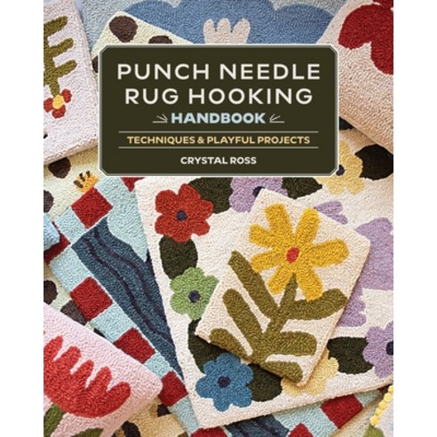 (영문도서) Punch Needle Rug Hooking Handbook: Techniques & Playful Projects Paperback, C&T Publishing, English, 9781644034866