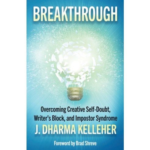 (영문도서) Breakthrough: Overcoming Creative Self-Doubt Writer''s Block and Impostor Syndrome Paperback, Dark Pariah Press, English, 9781952128165