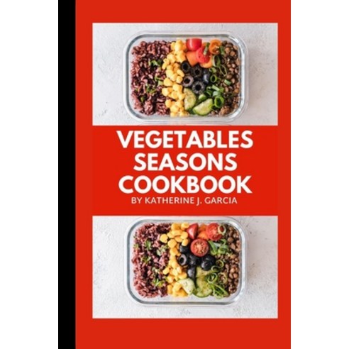 (영문도서) Vegetables Seasons Cookbook: 11 Seasons vegetables cookbook Paperback, Independently Published, English, 9798372757745