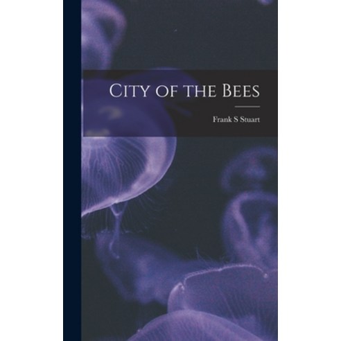 (영문도서) City of the Bees Hardcover, Hassell Street Press, English, 9781013504235