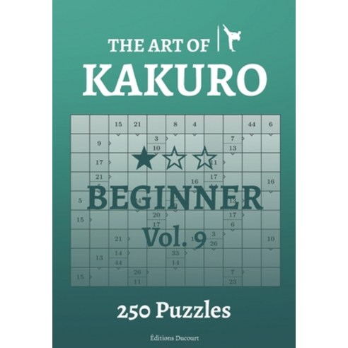(영문도서) The Art of Kakuro Beginner Vol.9 Paperback, Independently Published, English, 9798547251702