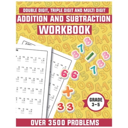 Addition and subtraction workbook grade 3-5: Math drills Over 3500 Double digits Triple digits Mu... Paperback, Independently Published, English, 9798553392758