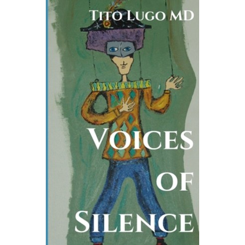 (영문도서) Voices of Silence Paperback, Tito Lugo MD, English, 9798230969044