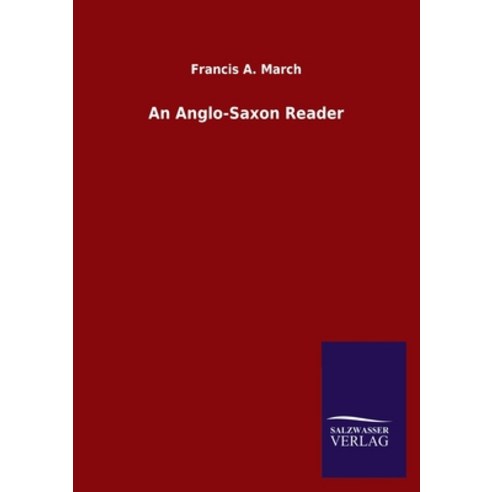 An Anglo-Saxon Reader Paperback, Salzwasser-Verlag Gmbh