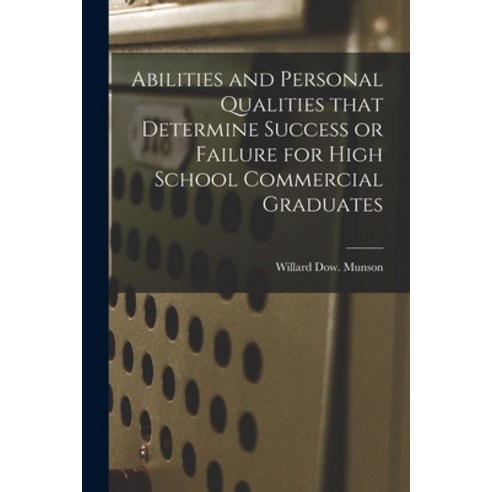 (영문도서) Abilities and Personal Qualities That Determine Success or Failure for High School Commercial... Paperback, Hassell Street Press, English, 9781015271685