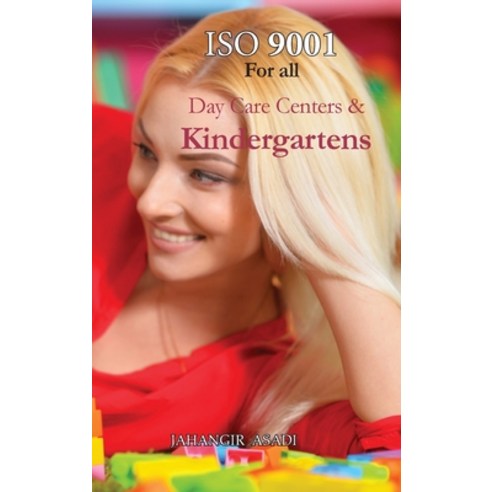 (영문도서) ISO 9001 for all Day Care Centers and Kindergartens: ISO 9000 For all employees and employers Hardcover, Top Ten Award International..., English, 9781990451331