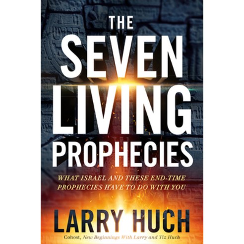 Seven Living Prophecies: What Israel and End-Time Prophecies Have to Do with You Paperback, Charisma House