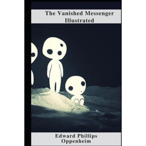 (영문도서) The Vanished Messenger Illustrated Paperback, Independently Published, English, 9798460071470