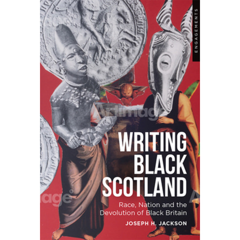 Writing Black Scotland: Race Nation and the Devolution of Black Britain Hardcover, Edinburgh University Press, English, 9781474461443