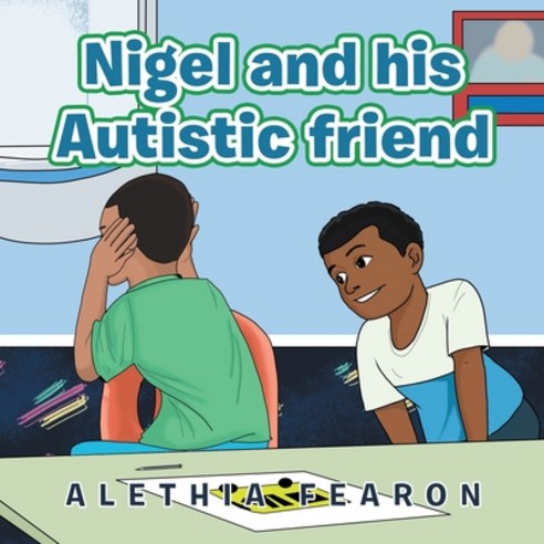 (영문도서) Nigel and His Autistic Friend Paperback, Authorhouse, English, 9781665524896