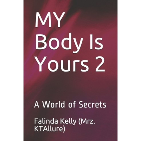 (영문도서) MY Body Is Yours 2: A World of Secrets Paperback, Independently Published, English, 9798505108123
