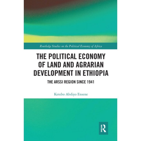 (영문도서) The Political Economy of Land and Agrarian Development in Ethiopia: The Arssi Region Since 1941 Paperback, Routledge, English, 9780367665470