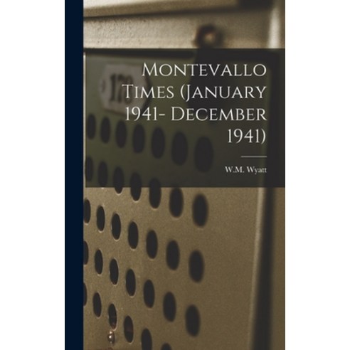 (영문도서) Montevallo Times (January 1941- December 1941) Hardcover, Hassell Street Press, English, 9781013665318