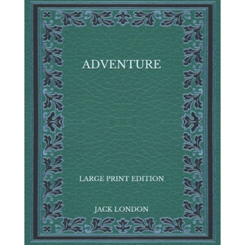 Adventure - Large Print Edition Paperback, Independently Published, English, 9798575499954