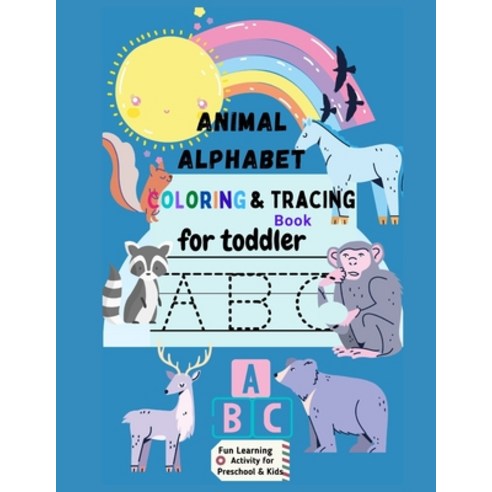 Animal Alphabet Coloring & Tracing Book for Toddler Fun Learning Activity for Preschool & Kids: Hand... Paperback, Independently Published, English, 9798708557544