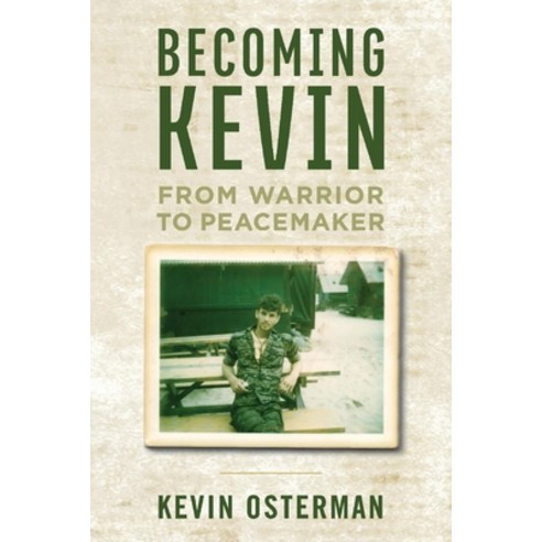 Becoming Kevin: From Warrior to Peacemaker Paperback, Bookbaby, English, 9781098323042