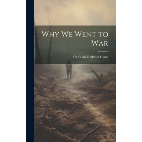 (영문도서) Why We Went to War Hardcover, Legare Street Press, English, 9781020896170