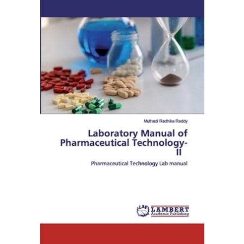 Laboratory Manual of Pharmaceutical Technology-II Paperback, LAP Lambert Academic Publishing