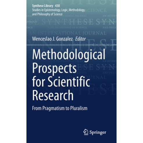 Methodological Prospects for Scientific Research: From Pragmatism to Pluralism Hardcover, Springer, English, 9783030524999