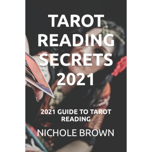 (영문도서) Tarot Reading Secrets 2021: 2021 Guide to Tarot Reading Paperback, Independently Published, English, 9798488126237