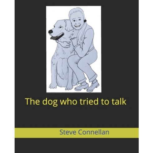 The dog who tried to talk Paperback, Independently Published, English, 9798734397497