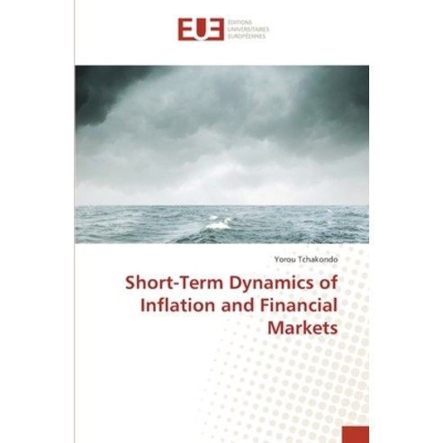 Short-Term Dynamics of Inflation and Financial Markets Paperback, Editions Universitaires Eur..., English, 9783330866393