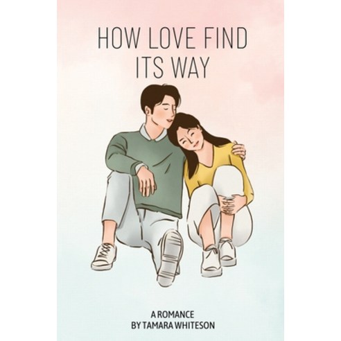 (영문도서) How love find its way Paperback, Tamara Whiteson