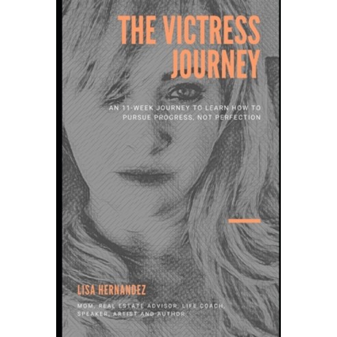 The Victress Journey: An 11 Week Journey to Learn How to Pursue Progress not Perfection Paperback, Independently Published, English, 9798732706598