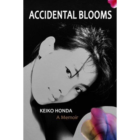 (영문도서) Accidental Blooms Paperback, Caitlin Press, English, 9781773861210