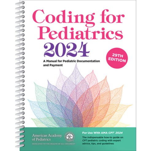 (영문도서) Coding for Pediatrics 2024: A Manual for Pediatric Documentation and Payment Spiral, American Academy of Pediatrics, English, 9781610026857