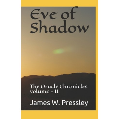 (영문도서) Eve of Shadow: The Oracle Chronicles volume - II Paperback, Independently Published, English, 9781089617341