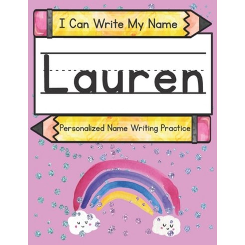 (영문도서) I Can Write My Name: Lauren: Personalized Name Writing Practice Paperback, Independently Published, English, 9798747882959
