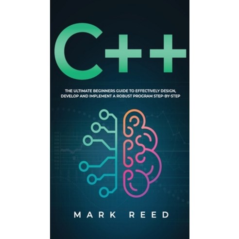 (영문도서) C++ Programming: The ultimate beginners guide to effectively ...