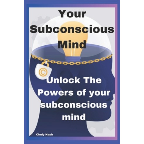 (영문도서) Your Subconscious Mind: Unlock the Powers of your subconscious mind Paperback, Independently Published, English, 9798861397629