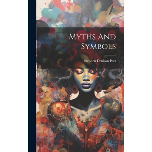 (영문도서) Myths And Symbols Hardcover, Legare Street Press, English, 9781020535574