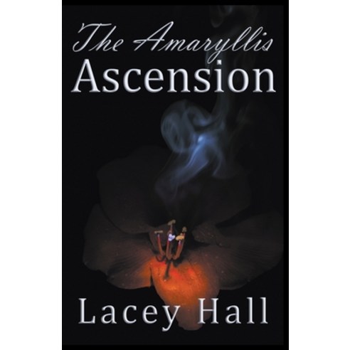(영문도서) The Amaryllis Ascension Paperback, Lacey Hall, English, 9798989999408