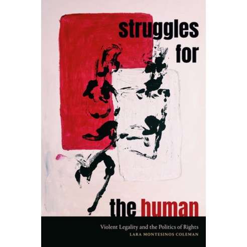 (영문도서) Struggles for the Human: Violent Legality and the Politics of Rights Hardcover, Duke University Press, English, 9781478020820