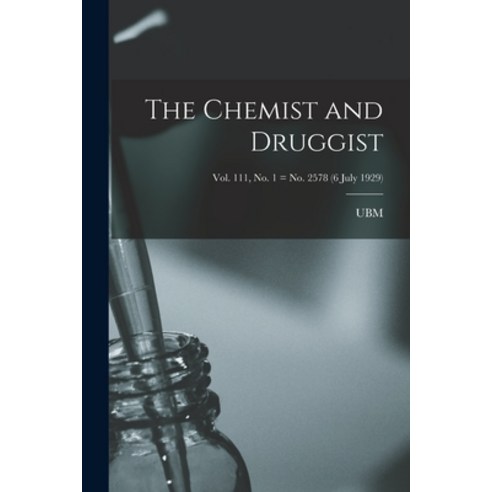 (영문도서) The Chemist and Druggist [electronic Resource]; Vol. 111 no. 1 = no. 2578 (6 July 1929) Paperback, Hassell Street Press, English, 9781014940315