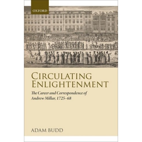 Circulating Enlightenment: The Career and Correspondence of Andrew Millar 1727-68 Hardcover, Oxford University Press, USA