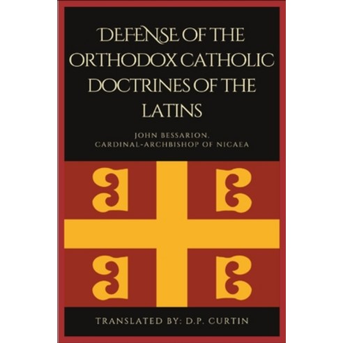 (영문도서) Defense of the orthodox Catholic Doctrines of the Latins Paperback, Dalcassian Publishing Company, English, 9798869168931
