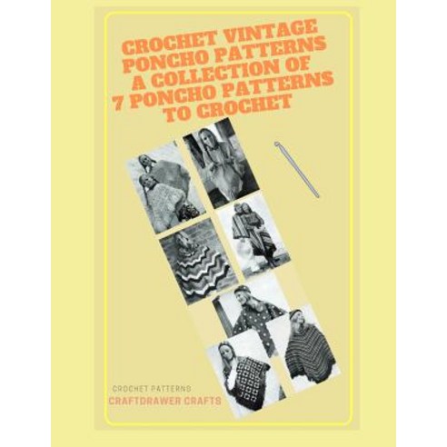 (영문도서) Crochet Vintage Poncho Patterns A Collection of 7 Poncho Patterns to Crochet Paperback, Independently Published, English, 9781796839265