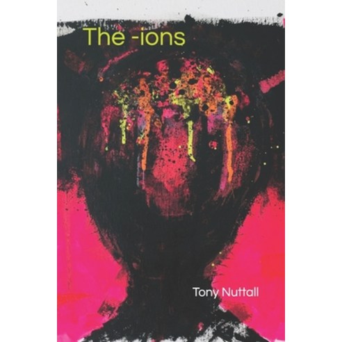 (영문도서) The ions: Book III of The Jarg Trilogy Paperback, Tony Nuttall, English, 9781916375710